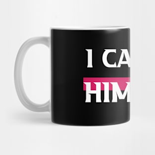 I can fix him Mug